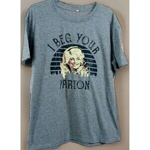 Dolly Parton Graphic Tee Women’s XL Gray I Beg Your Parton Country Music EUC